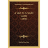 A Visit To Arundel Castle (1851) - Paperback