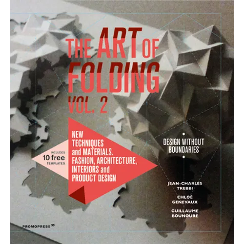 The Art of Folding 2: New Techniques and Materials. Fashion, Architecture, Interior and Product Design - Paperback