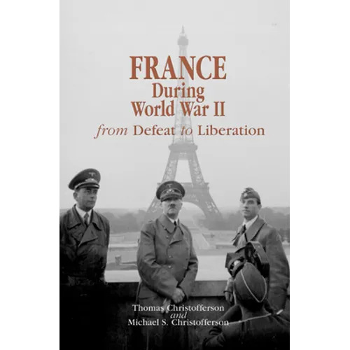 France During World War II: From Defeat to Liberation - Paperback
