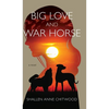 Big Love and War Horse - Hardcover