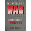 The Future of War: Organizations as Weapons - Paperback