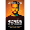 The Prosperous Hip Hop Producer: My Beat-Making Journey from My Grandma's Patio to a Six-Figure Business - Hardcover