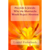Pro-Life Is Jewish: Why the Matriarchs Would Reject Abortion - Paperback