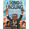 A Song for the Unsung: Bayard Rustin, the Man Behind the 1963 March on Washington - Hardcover