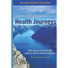 Inspired Health Journeys: Take Charge of Your Health and Live a Life of Vibrant Wellness - Paperback