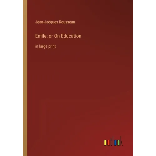 Emile; or On Education: in large print - Paperback