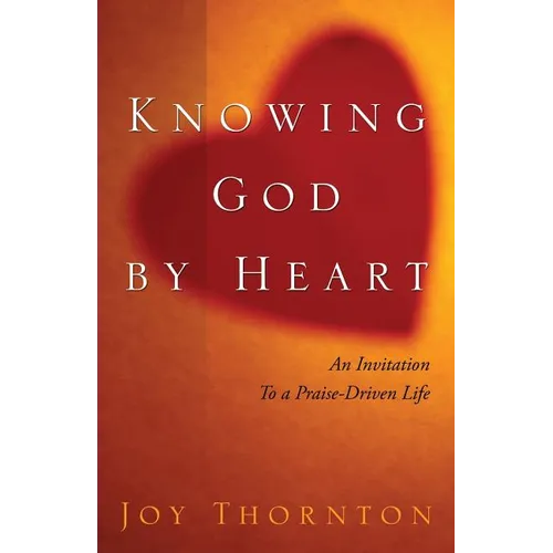 Knowing God by Heart - Paperback