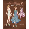 Dollys and Friends Originals 1920s Paper Dolls: Roaring Twenties Vintage Fashion Paper Doll Collection - Paperback