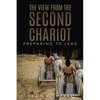 The View From The Second Chariot: Preparing To Lead - Paperback