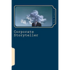Corporate Storyteller: The Art of Noticing Things - Paperback