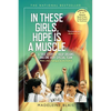 In These Girls, Hope Is a Muscle - Paperback
