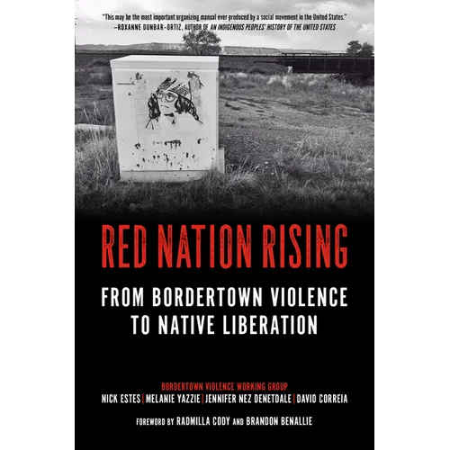 Red Nation Rising: From Bordertown Violence to Native Liberation - Paperback