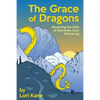 The Grace of Dragons: Receiving the Gifts of Dementia Care Partnering - Paperback