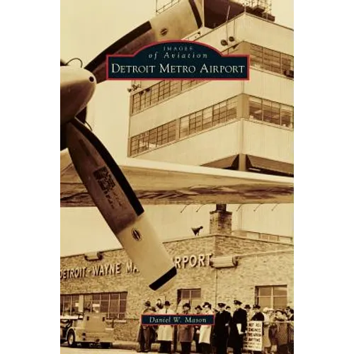 Detroit Metro Airport - Hardcover