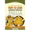 How To Cook Authentic Valencian Paella - Paperback