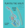 Playing the Violin, Book Two: Expanded Edition - Paperback