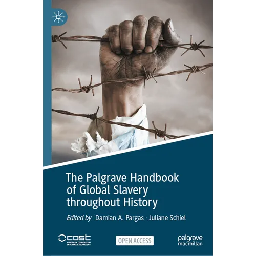 The Palgrave Handbook of Global Slavery Throughout History - Hardcover