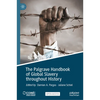 The Palgrave Handbook of Global Slavery Throughout History - Hardcover