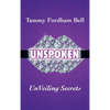 UnSpoken: UnVeiling Secrets - Hardcover