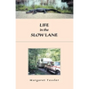 Life in the Slow Lane - Paperback