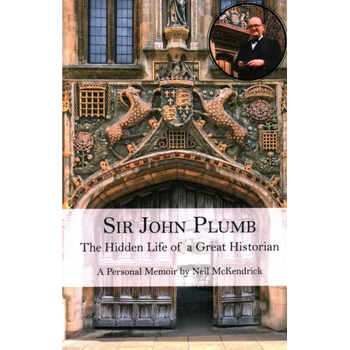 Sir John Plumb: The Hidden Life of a Great Historian - Paperback