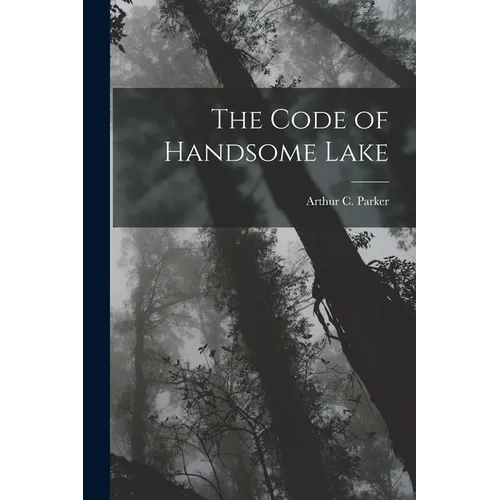 The Code of Handsome Lake - Paperback