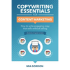 Copywriting Essentials For Content Marketing: How to write engaging copy that sells without selling. - Paperback