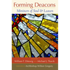 Forming Deacons: Ministers of Soul and Leaven - Paperback
