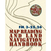 Army Field Manual FM 3-25.26 (U.S. Army Map Reading and Land Navigation Handbook) - Paperback