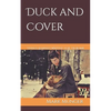 Duck and Cover: Things Learned Waiting for the Bomb - Paperback