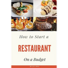 How to Start a Restaurant on a Budget - Paperback