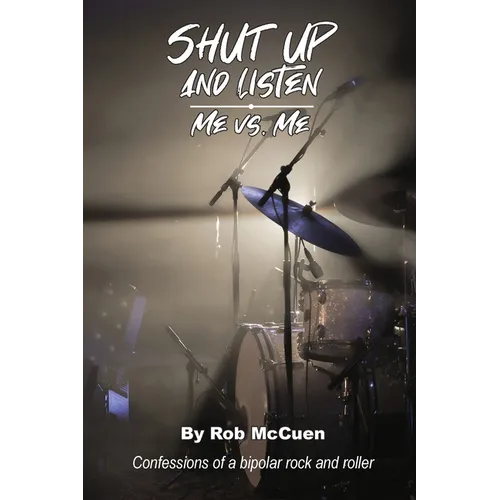 Shut Up and Listen: Me vs. Me - Paperback