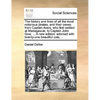 The history and lives of all the most notorious pirates, and their crews; from Captain Avery, who first settled at Madagascar, to Captain John Gow, .. - Paperback