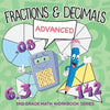 Fractions & Decimals (Advanced): 3rd Grade Math Workbook Series - Paperback