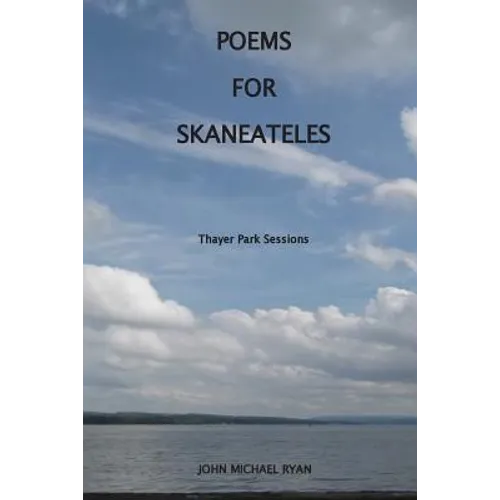 Poems For Skaneateles: Thayer Park Sessions - Paperback