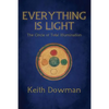 Everything Is Light: The Circle of Total Illumination - Paperback