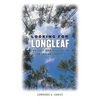 Looking for Longleaf: The Fall and Rise of an American Forest - Paperback