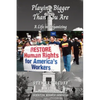 Playing Bigger Than You Are: A Life In Organizing - Paperback