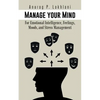 Manage Your Mind: For Emotional Intelligence, Feelings, Moods, and Stress Management - Paperback