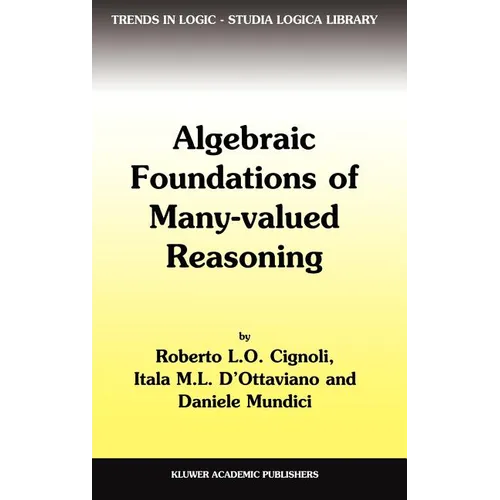 Algebraic Foundations of Many-Valued Reasoning - Hardcover