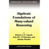 Algebraic Foundations of Many-Valued Reasoning - Hardcover