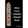 What Every Catholic Should Know - Paperback