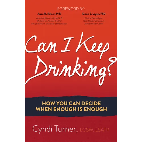Can I Keep Drinking?: How You Can Decide When Enough Is Enough - Paperback