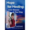 Hope for Healing Liver Disease in Your Dog - Paperback