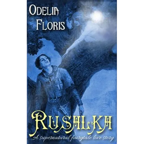 Rusalka: A Supernatural Czech Fairy Tale - Paperback