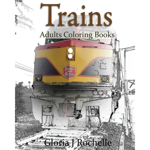 Trains Adults Coloring Book: Transportation Coloring Book - Paperback