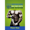 Vegan Bodybuilding 101 - Meal Plans, Recipes and Nutrition: A Guide to Building Muscle, Staying Lean, and Getting Strong the Vegan way (Revised Editio - Paperback
