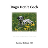 Dogs Don't Cook and what we can learn from them - Paperback