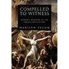 Compelled to Witness: Women's Memoirs of the French Revolution - Paperback