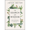 In Search of Wisdom: Life-Changing Truths in the Book of Proverbs - Hardcover